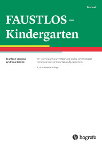FAUSTLOS – Kindergarten - Ein Curriculum zur Förderung sozial